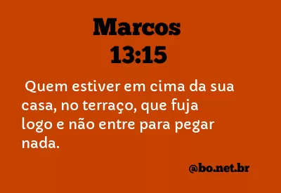Marcos 13:15 NTLH