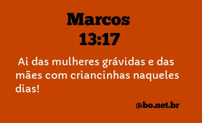 Marcos 13:17 NTLH