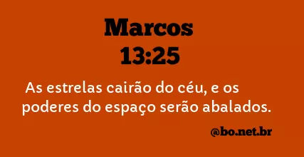 Marcos 13:25 NTLH