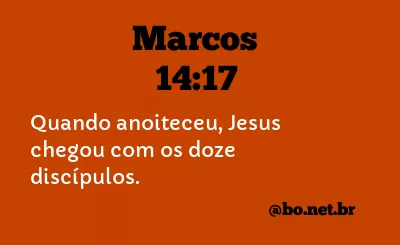 Marcos 14:17 NTLH