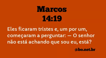 Marcos 14:19 NTLH