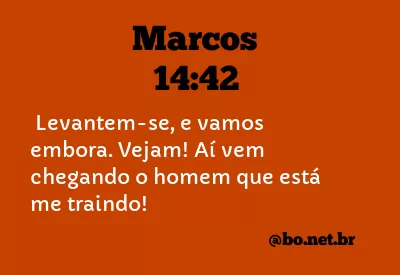 Marcos 14:42 NTLH
