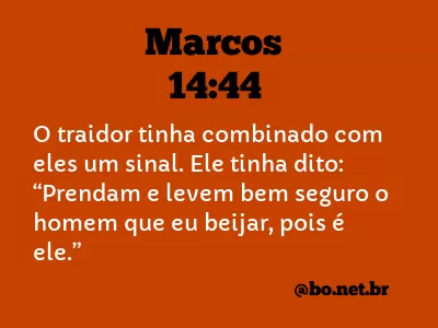 Marcos 14:44 NTLH