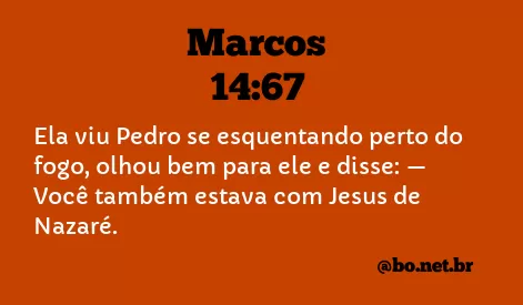 Marcos 14:67 NTLH