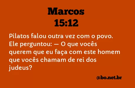 Marcos 15:12 NTLH