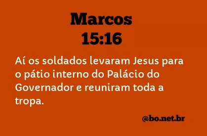 Marcos 15:16 NTLH