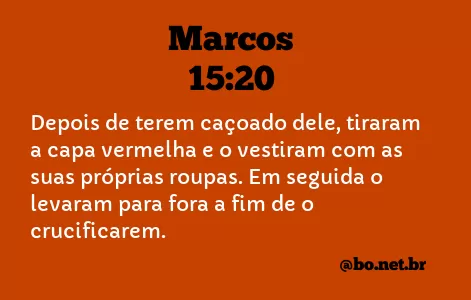 Marcos 15:20 NTLH