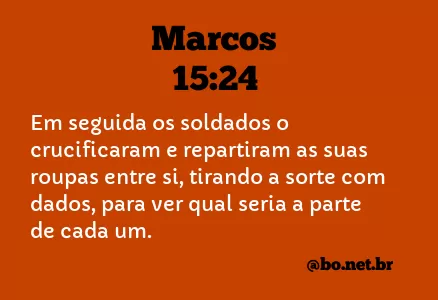 Marcos 15:24 NTLH