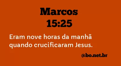 Marcos 15:25 NTLH