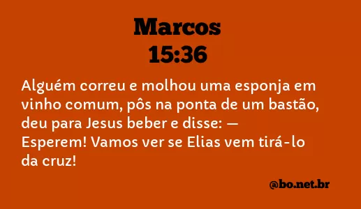 Marcos 15:36 NTLH