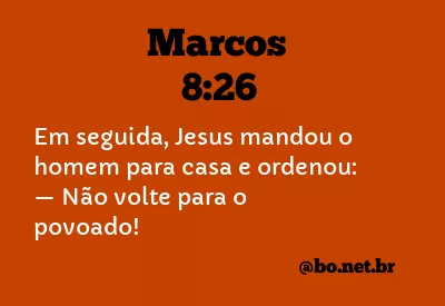 Marcos 8:26 NTLH
