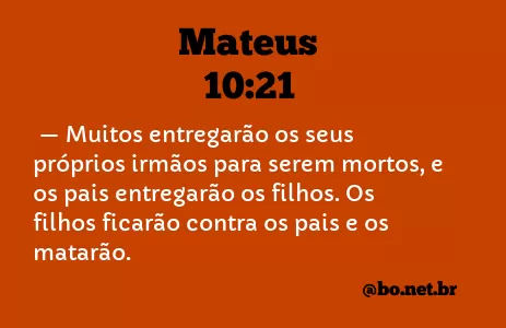 Mateus 10:21 NTLH