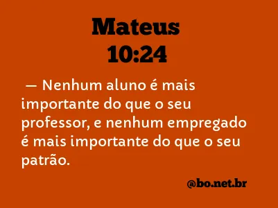 Mateus 10:24 NTLH