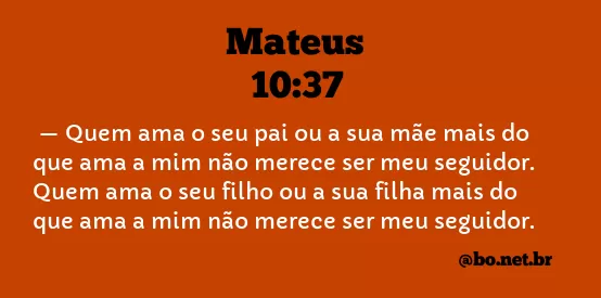 Mateus 10:37 NTLH