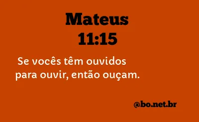 Mateus 11:15 NTLH