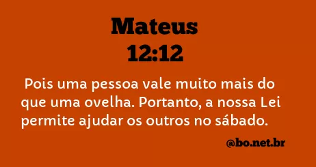 Mateus 12:12 NTLH