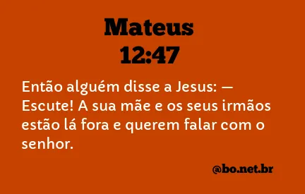 Mateus 12:47 NTLH