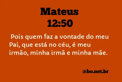 Mateus 12:50 NTLH