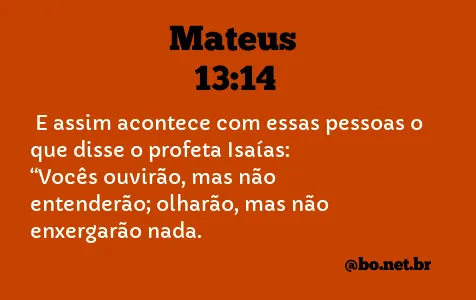 Mateus 13:14 NTLH