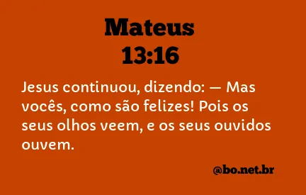 Mateus 13:16 NTLH