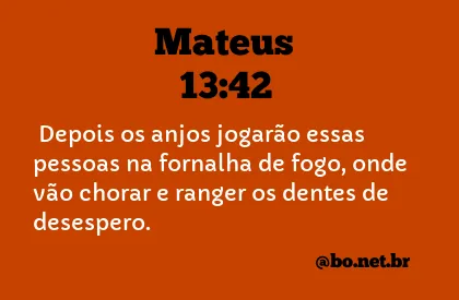 Mateus 13:42 NTLH