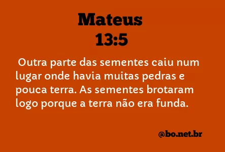 Mateus 13:5 NTLH
