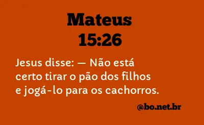 Mateus 15:26 NTLH