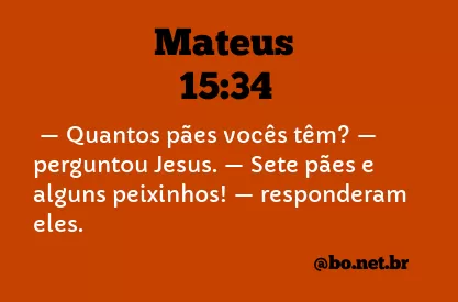 Mateus 15:34 NTLH