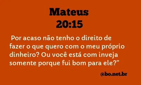 Mateus 20:15 NTLH