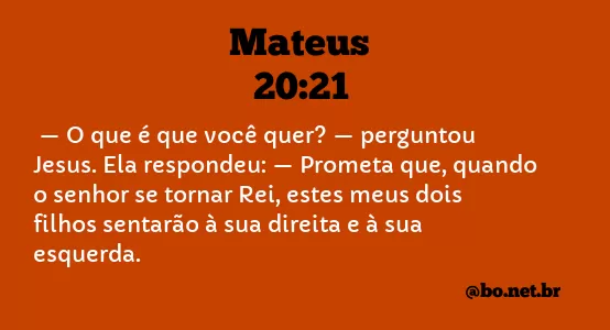 Mateus 20:21 NTLH