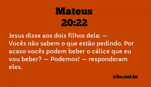 Mateus 20:22 NTLH