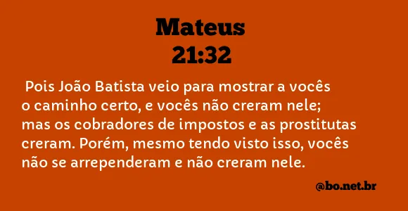 Mateus 21:32 NTLH