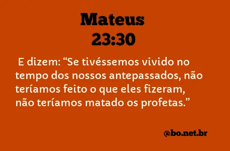 Mateus 23:30 NTLH