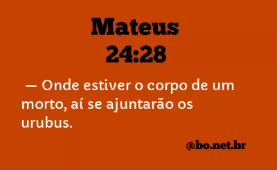 Mateus 24:28 NTLH