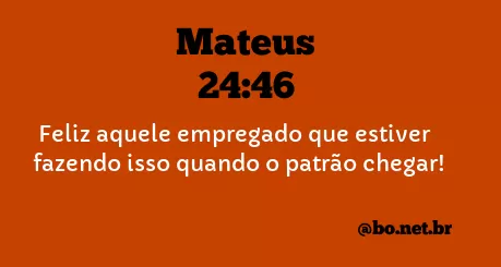 Mateus 24:46 NTLH