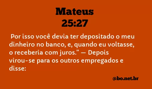 Mateus 25:27 NTLH