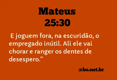 Mateus 25:30 NTLH