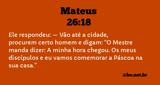 Mateus 26:18 NTLH