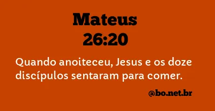 Mateus 26:20 NTLH