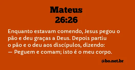 Mateus 26:26 NTLH