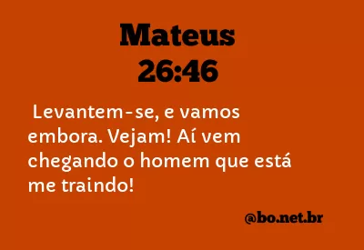 Mateus 26:46 NTLH