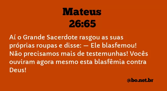 Mateus 26:65 NTLH