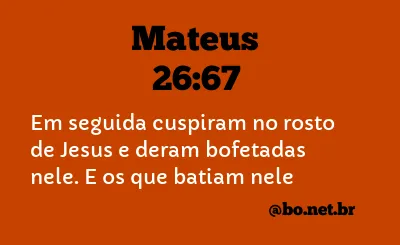 Mateus 26:67 NTLH