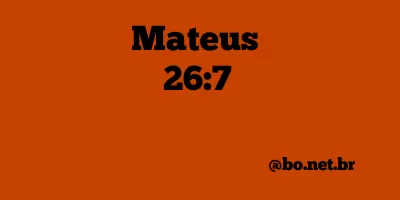 Mateus 26:7 NTLH