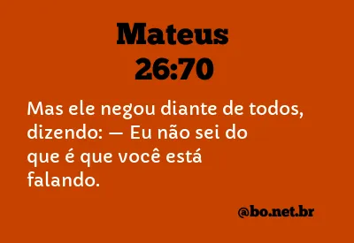 Mateus 26:70 NTLH