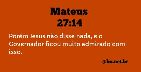 Mateus 27:14 NTLH