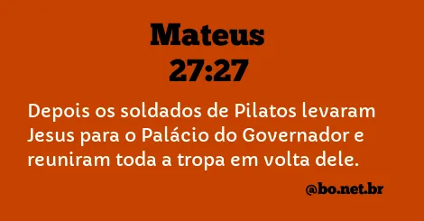 Mateus 27:27 NTLH