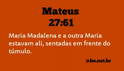 Mateus 27:61 NTLH