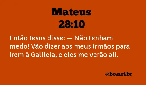 Mateus 28:10 NTLH