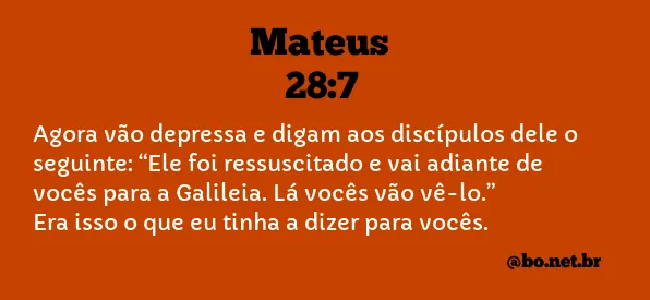 Mateus 28:7 NTLH